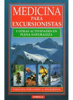 MEDICINA PARA EXCURSIONISTAS Y OTRAS ACTIVIDADES EN PLENA NA | 9788428210393 | WILKERSON, JAMES A. | Llibreria L'Altell - Llibreria Online de Banyoles | Comprar llibres en català i castellà online - Llibreria de Girona