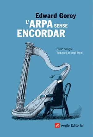 ARPA SENSE ENCORDAR, L' | 9788496970809 | GOREY, EDWARD | Llibreria L'Altell - Llibreria Online de Banyoles | Comprar llibres en català i castellà online - Llibreria de Girona