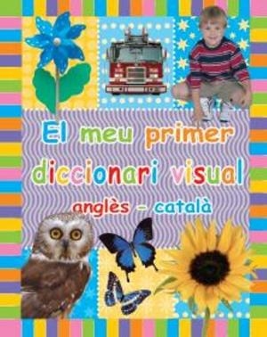 MEU PRIMER DICCIONARI VISUAL ANGLES-CATALÀ | 9788479421106 | MAKE BELIEVE IDEAS, EQUIPO | Llibreria L'Altell - Llibreria Online de Banyoles | Comprar llibres en català i castellà online - Llibreria de Girona