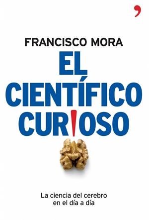 CIENTÍFICO CURIOSO, EL | 9788484606994 | MORA, FRANCISCO | Llibreria Online de Banyoles | Comprar llibres en català i castellà online