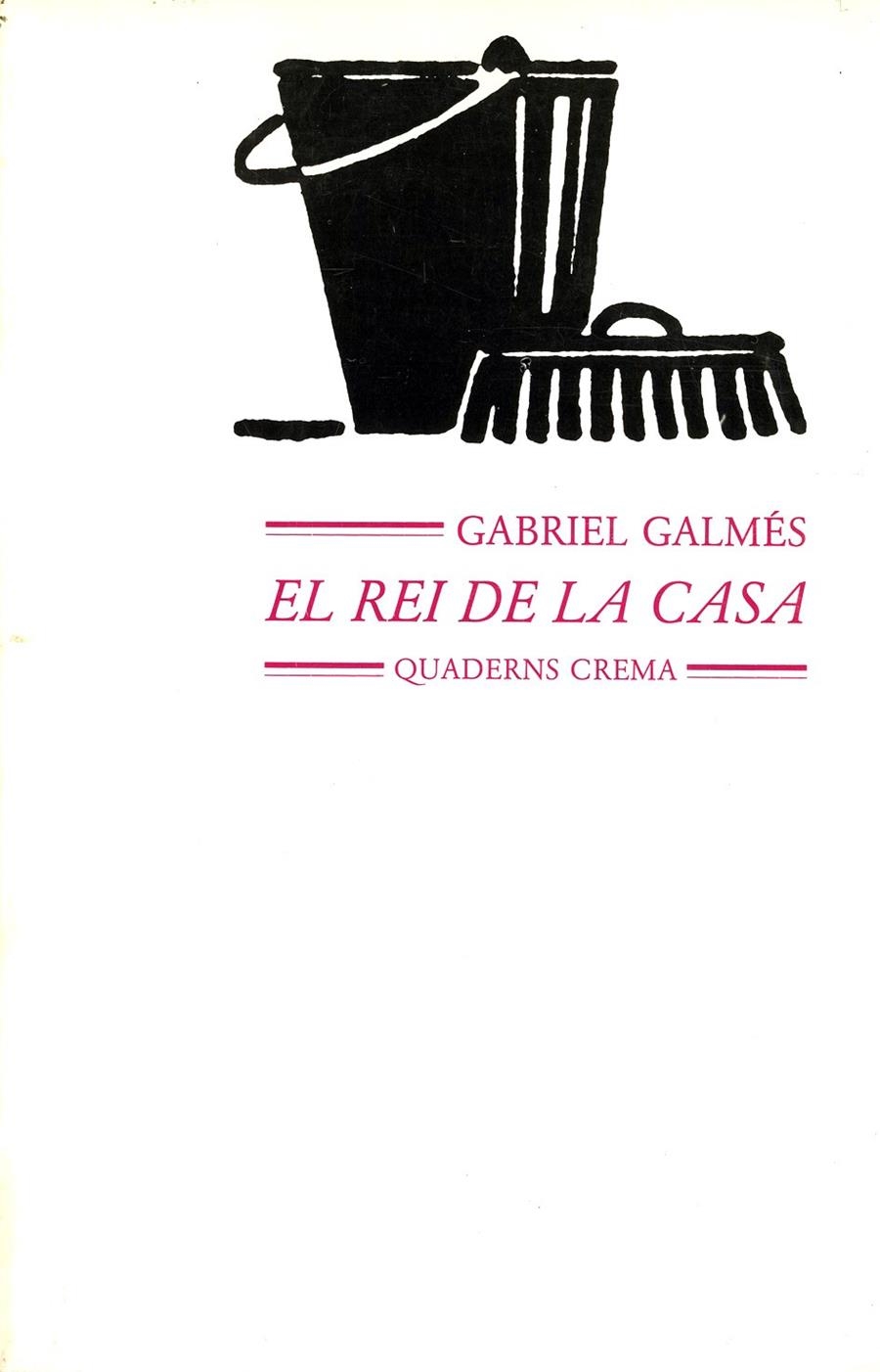 REI DE LA CASA, EL | 9788477270256 | GALMES TRUYOLS, GABRIEL | Llibreria L'Altell - Llibreria Online de Banyoles | Comprar llibres en català i castellà online - Llibreria de Girona