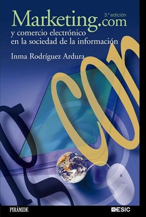 MARKETING.COM Y COMERCIO ELECTRÓNICO EN LA SOCIEDA | 9788436821970 | RODRÍGUEZ ARDURA, INMA | Llibreria L'Altell - Llibreria Online de Banyoles | Comprar llibres en català i castellà online - Llibreria de Girona