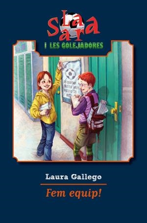 SARA I LES GOLEJADORES. FEM EQUIP | 9788497088336 | GALLEGO LAURA | Llibreria L'Altell - Llibreria Online de Banyoles | Comprar llibres en català i castellà online - Llibreria de Girona