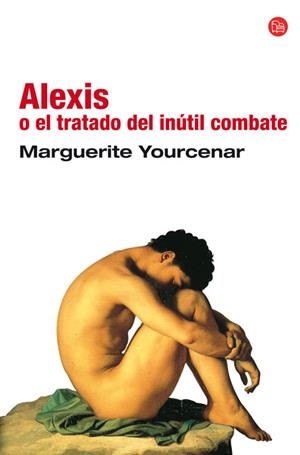 ALEXIS O EL TRATADO DEL INUTIL COMBATE | 9788466313582 | YOURCENAR, MARGUERITE | Llibreria L'Altell - Llibreria Online de Banyoles | Comprar llibres en català i castellà online - Llibreria de Girona