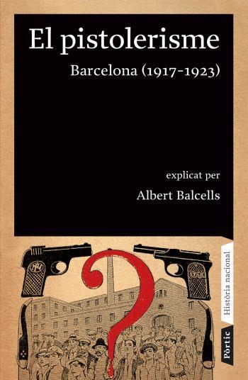 EL PISTOLERISME. BARCELONA (1917-1923). | 9788498090642 | BALCELLS, ALBERT(EXPLICAT PER...) | Llibreria L'Altell - Llibreria Online de Banyoles | Comprar llibres en català i castellà online - Llibreria de Girona