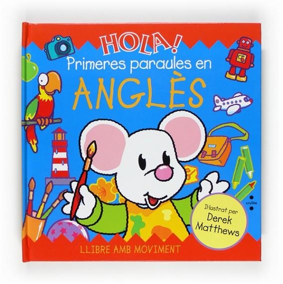HOLA!PRIMERES PARAULES EN ANGLÈS | 9788466121705 | MATTHEWS,DEREK(IL·LUSTRADOR) | Llibreria L'Altell - Llibreria Online de Banyoles | Comprar llibres en català i castellà online - Llibreria de Girona