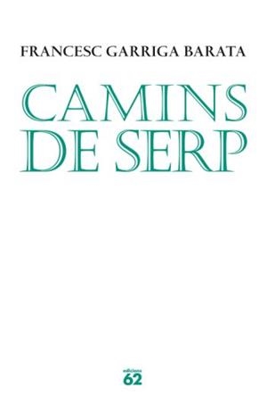 CAMINS DE SERP | 9788429763010 | GARRIGA BARATA,FRANCESC | Llibreria Online de Banyoles | Comprar llibres en català i castellà online
