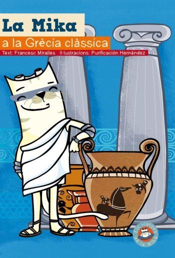 LA MIKA A LA GRÈCIA CLÀSSICA | 9788497874151 | MIRALLES,FRANCESC | Llibreria L'Altell - Llibreria Online de Banyoles | Comprar llibres en català i castellà online - Llibreria de Girona