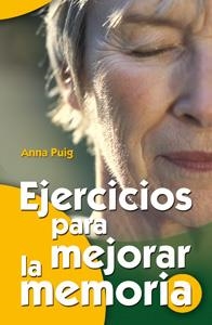 EJERCICIOS PARA MEJORAR LA MEMORIA | 9788498420579 | PUIG ALEMAN, ANNA | Llibreria L'Altell - Llibreria Online de Banyoles | Comprar llibres en català i castellà online - Llibreria de Girona