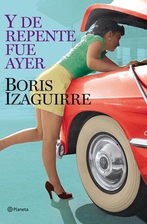 I DE REPENTE FUE AYER | 9788408086789 | IZAGUIRRE, BORIS | Llibreria Online de Banyoles | Comprar llibres en català i castellà online