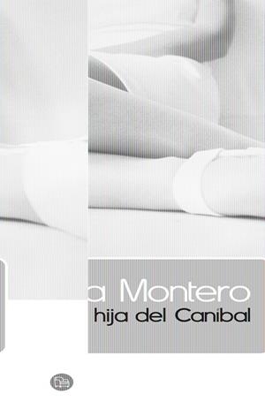 HIJA DEL CANIBAL, LA | 9788466322836 | MONTERO, ROSA | Llibreria Online de Banyoles | Comprar llibres en català i castellà online