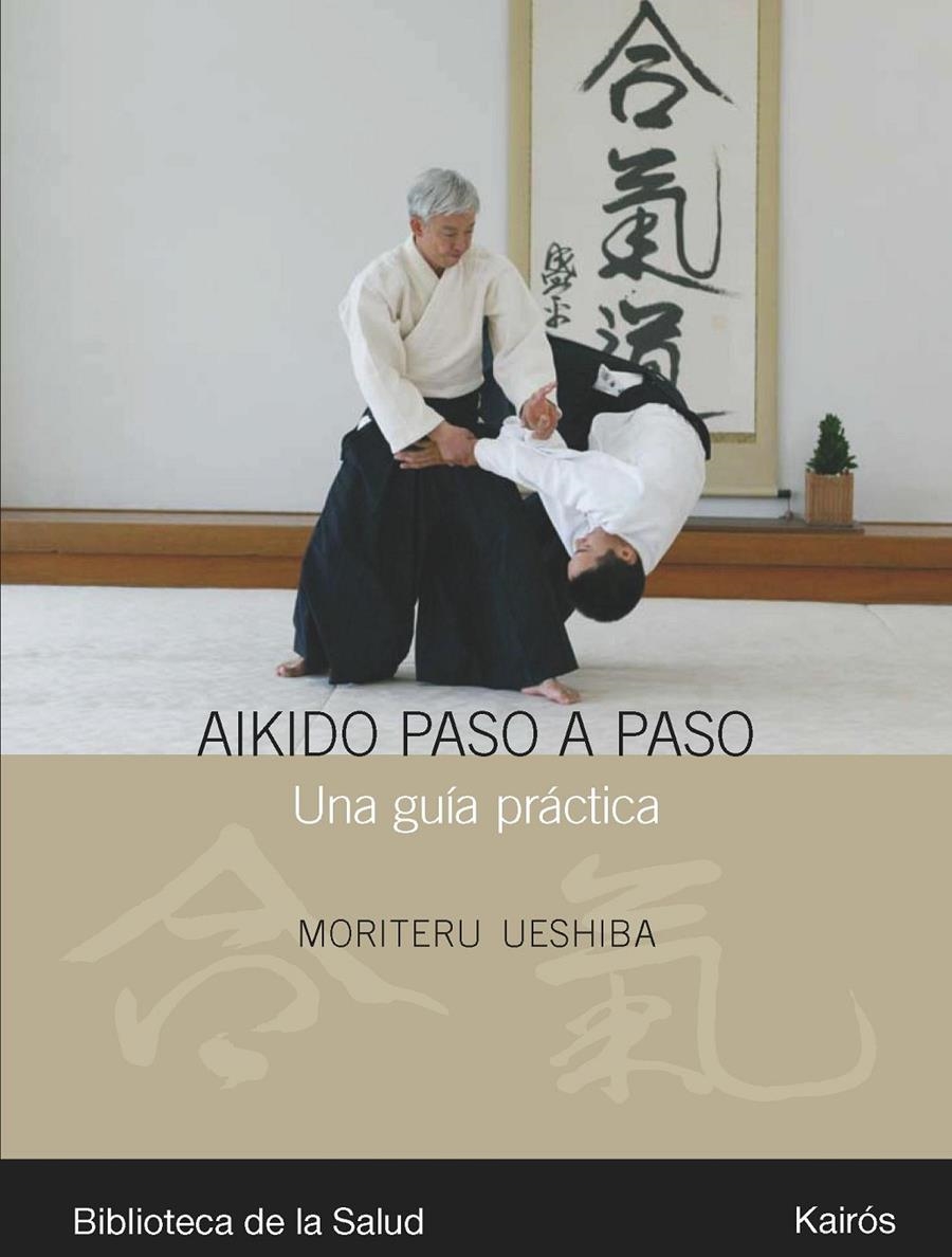AIKIDO PASO A PASO | 9788472456990 | UESHIBA, MORITERU | Llibreria L'Altell - Llibreria Online de Banyoles | Comprar llibres en català i castellà online - Llibreria de Girona
