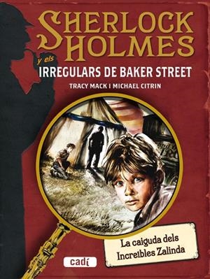 SHERLOCK HOLMES I ELS IRREGULARS DE BAKER STREET | 9788447411641 | MACK, TRACY/CITRIN, MICHAEL | Llibreria L'Altell - Llibreria Online de Banyoles | Comprar llibres en català i castellà online - Llibreria de Girona