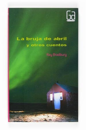 BRUJA DE ABRIL Y OTROS CUENTOS, LA | 9788467535105 | BRADBURY, R | Llibreria Online de Banyoles | Comprar llibres en català i castellà online