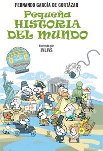 PEQUEÑA HISTORIA DEL MUNDO | 9788467030907 | GARCIA DE CORTAZAR, FERNANDO | Llibreria L'Altell - Llibreria Online de Banyoles | Comprar llibres en català i castellà online - Llibreria de Girona