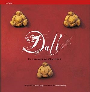 DALI EL TRIANGLE DE L'EMPORDÀ | 9788484781097 | SEBASTIÀ ROIG | Llibreria Online de Banyoles | Comprar llibres en català i castellà online