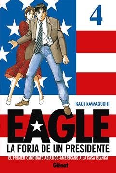 EAGLE. LA FORJA DE UN PRESIDENTE 04 | 9788483576878 | KAIJI KAWAGUCHI | Llibreria L'Altell - Llibreria Online de Banyoles | Comprar llibres en català i castellà online - Llibreria de Girona