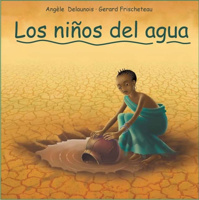 NIÑOS DEL AGUA, LOS | 9788493625085 | ANGELE DELAUNOIS. GERARD FRISHETEAU | Llibreria L'Altell - Llibreria Online de Banyoles | Comprar llibres en català i castellà online - Llibreria de Girona