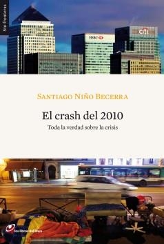 CRASH DEL 2010. TODA LA VERDAD SOBRE LA CRISIS | 9788493703806 | NIÑO BECERRA, SANTIAGO | Llibreria L'Altell - Llibreria Online de Banyoles | Comprar llibres en català i castellà online - Llibreria de Girona