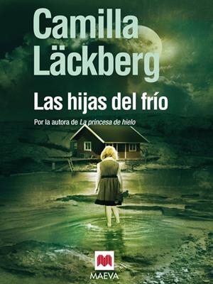 HIJAS DEL FRÍO,LAS | 9788492695010 | LÄCKBERG,CAMILLA | Llibreria L'Altell - Llibreria Online de Banyoles | Comprar llibres en català i castellà online - Llibreria de Girona
