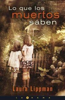 LO QUE LOS MUERTOS SABEN | 9788466640558 | LIPPMAN, LAURA | Llibreria L'Altell - Llibreria Online de Banyoles | Comprar llibres en català i castellà online - Llibreria de Girona