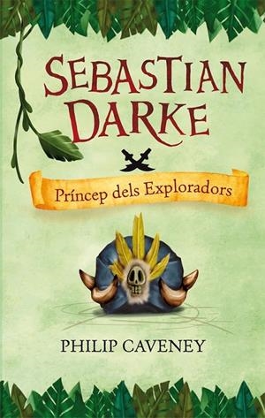 SEBASTIAN DARKE PRÍNCEP DELS ESPLORADORS | 9788498244427 | CAVENEY PHILIP | Llibreria Online de Banyoles | Comprar llibres en català i castellà online