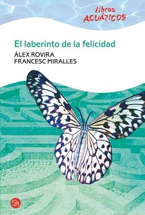EL LABERINTO DE LA FELICIDAD ACUATICO 09 | 9788466322720 | ROVIRA,ÀLEX;MIRALLES,FRANCESC | Llibreria L'Altell - Llibreria Online de Banyoles | Comprar llibres en català i castellà online - Llibreria de Girona