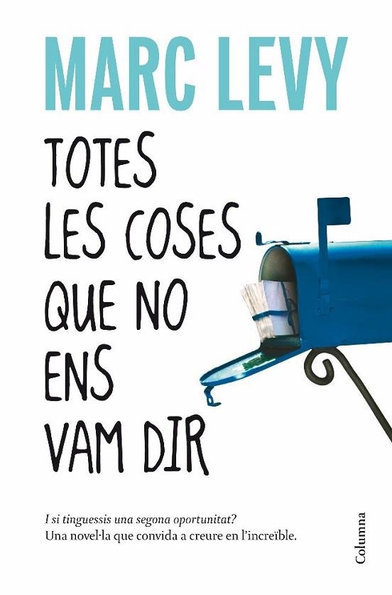 TOTES LES COSES QUE NO ENS VAM DIR | 9788466410977 | LEVY, MARC | Llibreria Online de Banyoles | Comprar llibres en català i castellà online