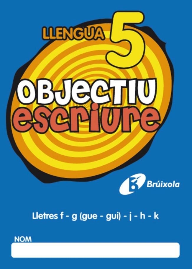 OBJECTIU ESCRIURE 5 | 9788499060262 | FERNÁNDEZ SÁNCHEZ, MARÍA DEL OLVIDO | Llibreria Online de Banyoles | Comprar llibres en català i castellà online