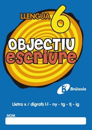 OBJECTIU ESCRIURE 6 | 9788499060279 | FERNÁNDEZ SÁNCHEZ, MARÍA DEL OLVIDO | Llibreria L'Altell - Llibreria Online de Banyoles | Comprar llibres en català i castellà online - Llibreria de Girona