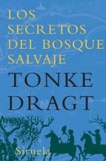 SECRETOS DEL BOSQUE SALVAJE,LOS | 9788498413304 | DRAGT,TONKE | Llibreria L'Altell - Llibreria Online de Banyoles | Comprar llibres en català i castellà online - Llibreria de Girona
