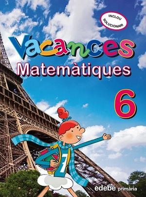 QUADERN VACANCES MATEMATIQUES 6 PRIMARIA | 9788423694693 | EDEBÉ, OBRA COLECTIVA | Llibreria L'Altell - Llibreria Online de Banyoles | Comprar llibres en català i castellà online - Llibreria de Girona