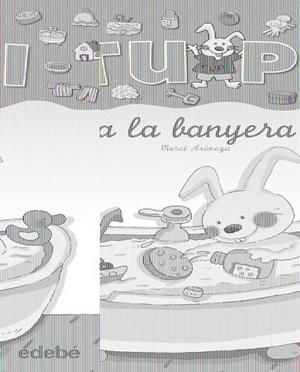 TUPI A LA BANYERA | 9788423681624 | ARANEGA, MERCÈ | Llibreria L'Altell - Llibreria Online de Banyoles | Comprar llibres en català i castellà online - Llibreria de Girona