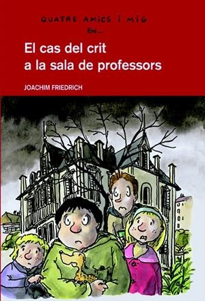 CAS DEL CRIT A LA SALA DE PROFESSORS, EL | 9788423673421 | FRIEDRICH, JOACHIM | Llibreria L'Altell - Llibreria Online de Banyoles | Comprar llibres en català i castellà online - Llibreria de Girona