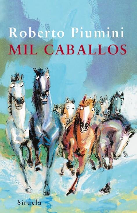 MIL CABALLOS | 9788498413045 | PIUMINI, ROBERTO | Llibreria L'Altell - Llibreria Online de Banyoles | Comprar llibres en català i castellà online - Llibreria de Girona