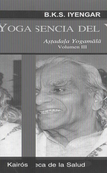 ESENCIA DEL YOGA VOL III | 9788472456983 | IYENGAR B.K.S | Llibreria L'Altell - Llibreria Online de Banyoles | Comprar llibres en català i castellà online - Llibreria de Girona
