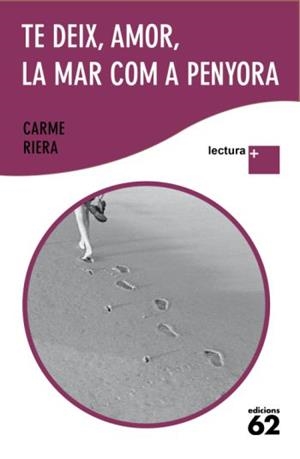 TE DEIX, AMOR, LA MAR COM A PENYORA | 9788429763324 | RIERA,CARME | Llibreria Online de Banyoles | Comprar llibres en català i castellà online