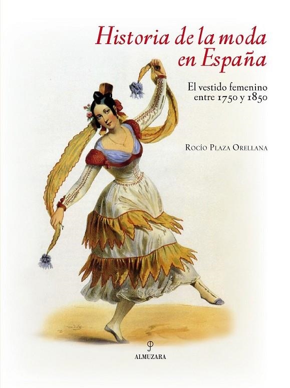 HISTORIA DE LA MODA EN ESPA¥A | 9788492573226 | PLAZA ORELLANA, ROCIO | Llibreria L'Altell - Llibreria Online de Banyoles | Comprar llibres en català i castellà online - Llibreria de Girona