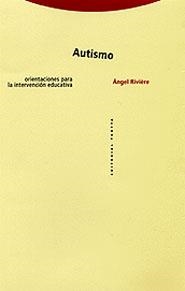 AUTISMO. ORIENTACIONES PARA LA INTERVENCION EDUCATIVA | 9788481644517 | RIVIERE, ANGEL | Llibreria L'Altell - Llibreria Online de Banyoles | Comprar llibres en català i castellà online - Llibreria de Girona