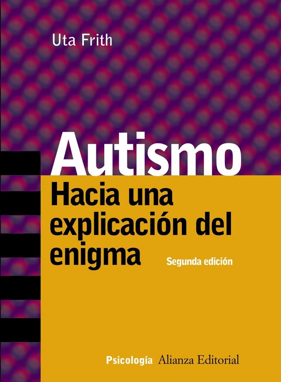 AUTISMO. HACIA UNA EXPLICACION DEL ENIGMA          (SEGUNDA | 9788420645995 | FRITH, UTA | Llibreria Online de Banyoles | Comprar llibres en català i castellà online