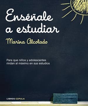 ENSEÑALE A ESTUDIAR | 9788448048778 | MARINA ALCOLADO | Llibreria L'Altell - Llibreria Online de Banyoles | Comprar llibres en català i castellà online - Llibreria de Girona