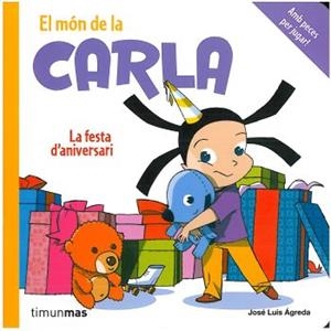 MÓN DE LA CARLA,EL. LA FESTA D'ANIVERSARI | 9788408084754 | AGREDA,JOSÉ LUIS | Llibreria L'Altell - Llibreria Online de Banyoles | Comprar llibres en català i castellà online - Llibreria de Girona