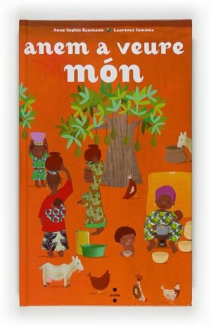 ANEM A VEURE EL MON | 9788466123525 | BAUMANN, ANNE SOPHIE/ JAMMES, LAURENCE | Llibreria L'Altell - Llibreria Online de Banyoles | Comprar llibres en català i castellà online - Llibreria de Girona