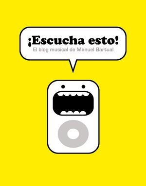 ESCUCHA ESTO! EL BLOG MUSICAL DE MANUEL BARTUAL | 9788492769117 | BARTUAL,MANUEL | Llibreria L'Altell - Llibreria Online de Banyoles | Comprar llibres en català i castellà online - Llibreria de Girona