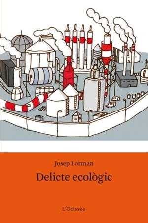 DELICTE ECOLÒGIC | 9788492790562 | LORMAN, JOSEP | Llibreria L'Altell - Llibreria Online de Banyoles | Comprar llibres en català i castellà online - Llibreria de Girona