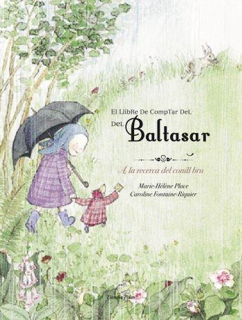 LLIBRE DE COMPTAR DEL BALTASAR,EL | 9788492671311 | PLACE,MARIE-HELENE;FONTAINE-RIQUIER,CAROLINE | Llibreria Online de Banyoles | Comprar llibres en català i castellà online