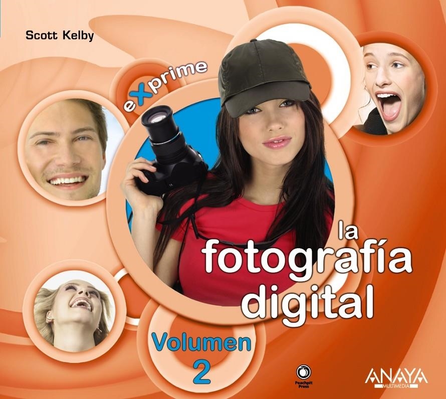 EXPRIME FOTOGRAFÍA DIGITAL. VOLUMEN 2 | 9788441524538 | KELBY, SCOTT | Llibreria L'Altell - Llibreria Online de Banyoles | Comprar llibres en català i castellà online - Llibreria de Girona