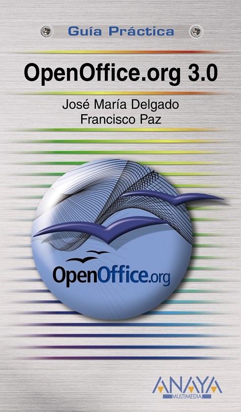 OPENOFFICE.ORG 3.0 | 9788441525474 | DELGADO, JOSÉ MARÍA/PAZ, FRANCISCO | Llibreria L'Altell - Llibreria Online de Banyoles | Comprar llibres en català i castellà online - Llibreria de Girona