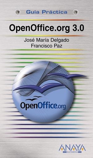 OPENOFFICE.ORG 3.0 | 9788441525474 | DELGADO, JOSÉ MARÍA/PAZ, FRANCISCO | Llibreria Online de Banyoles | Comprar llibres en català i castellà online