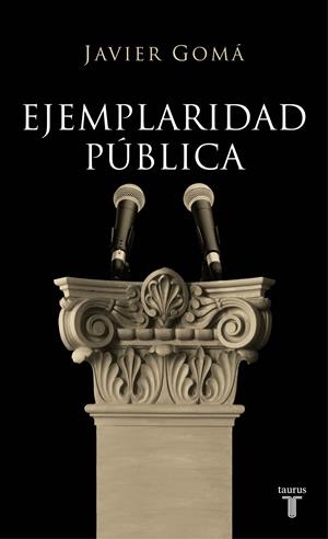 EJEMPLARIDAD PUBLICA | 9788430606832 | GOMÁ,JAVIER | Llibreria Online de Banyoles | Comprar llibres en català i castellà online